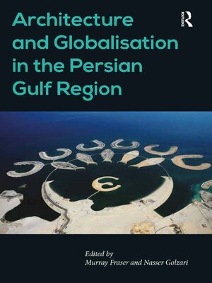 cover image of Architecture and Globalisation in the Persian Gulf Region